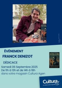 Dédicace Franck Denizot Cultura Agen – Nova Core 2025
